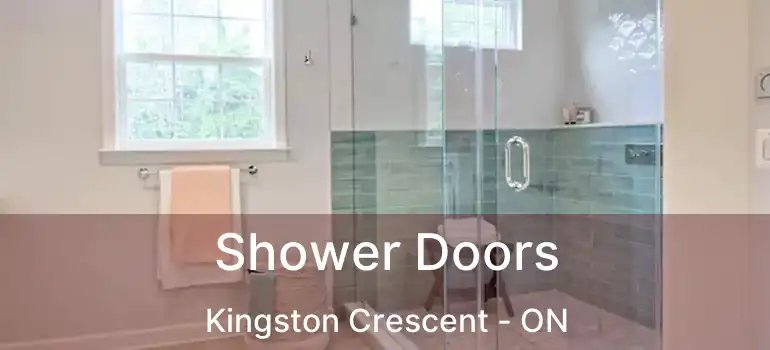  Shower Doors Kingston Crescent - ON