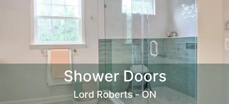  Shower Doors Lord Roberts - ON