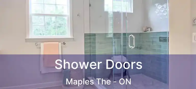  Shower Doors Maples The - ON