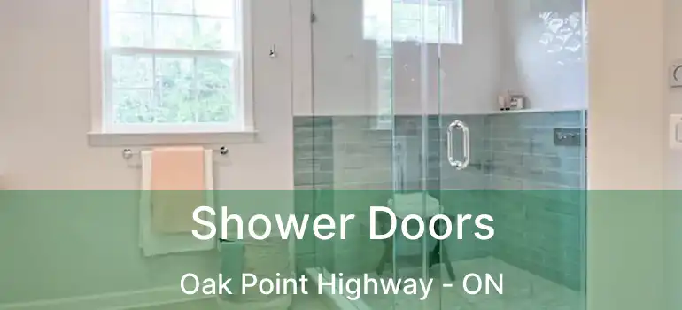 Shower Doors Oak Point Highway - ON