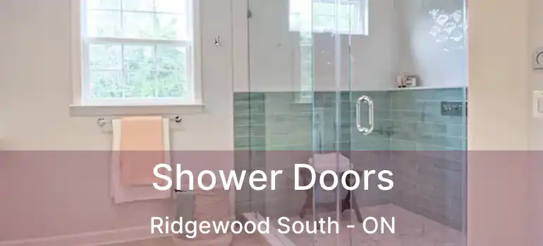  Shower Doors Ridgewood South - ON