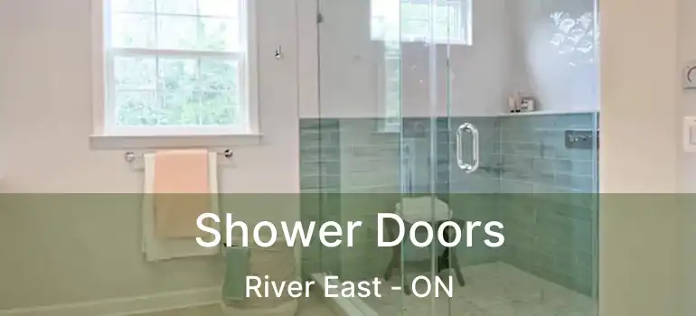  Shower Doors River East - ON