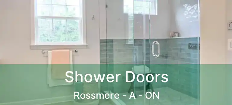  Shower Doors Rossmere - A - ON