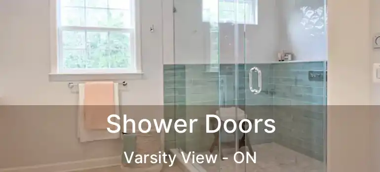 Shower Doors Varsity View - ON