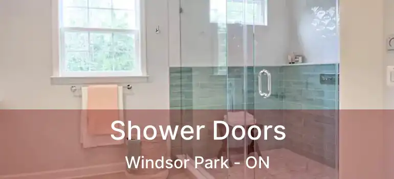  Shower Doors Windsor Park - ON
