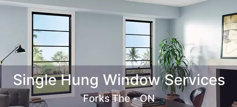 Single Hung Window Services Forks The - ON