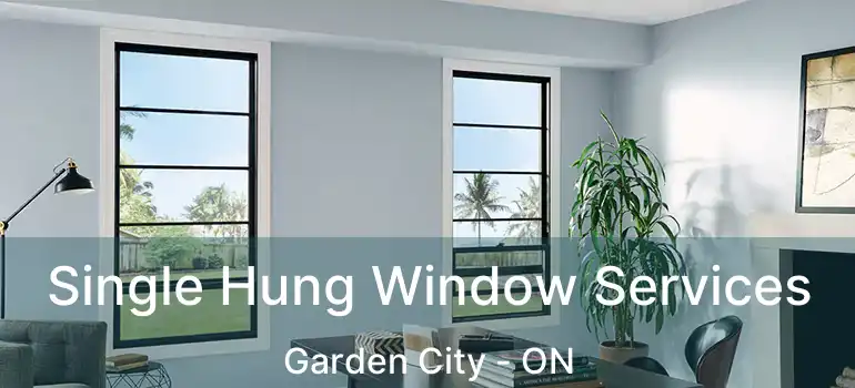  Single Hung Window Services Garden City - ON