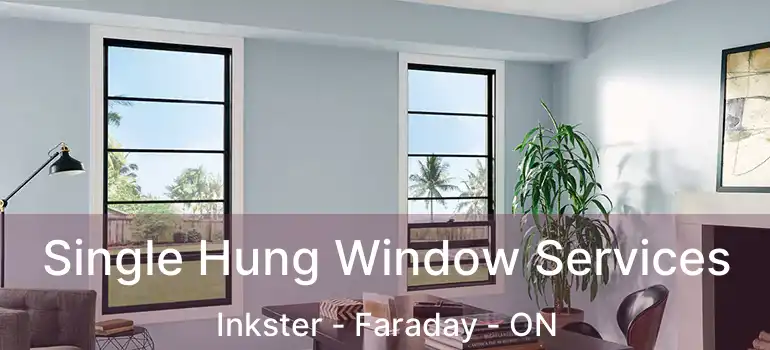  Single Hung Window Services Inkster - Faraday - ON