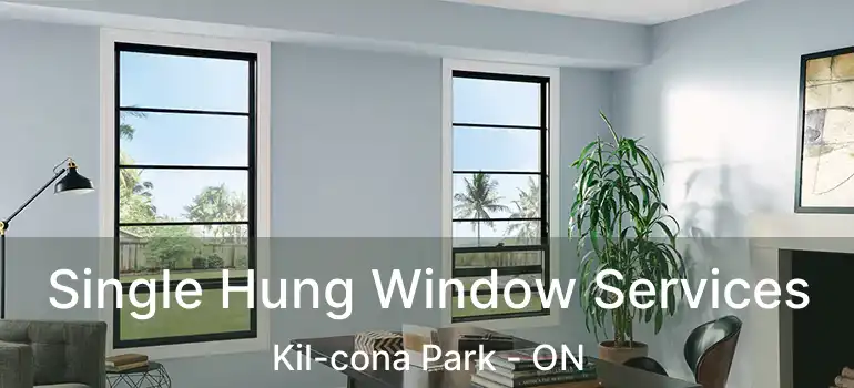  Single Hung Window Services Kil-cona Park - ON