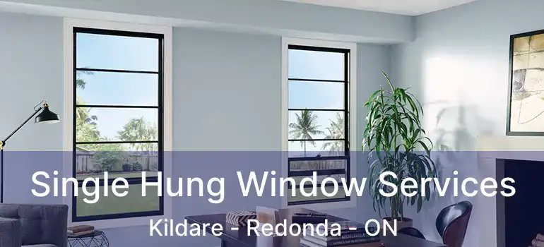  Single Hung Window Services Kildare - Redonda - ON