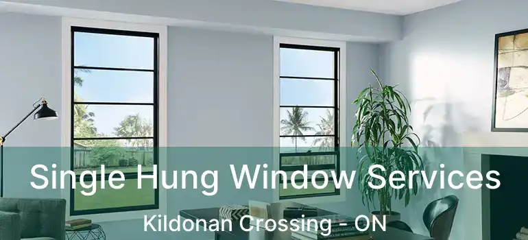  Single Hung Window Services Kildonan Crossing - ON