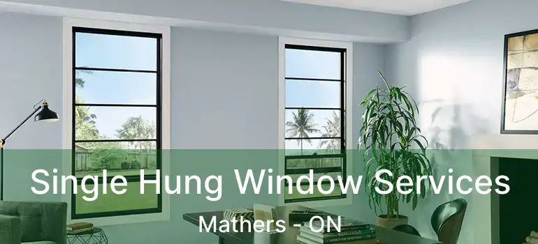  Single Hung Window Services Mathers - ON