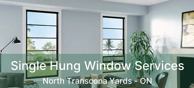  Single Hung Window Services North Transcona Yards - ON