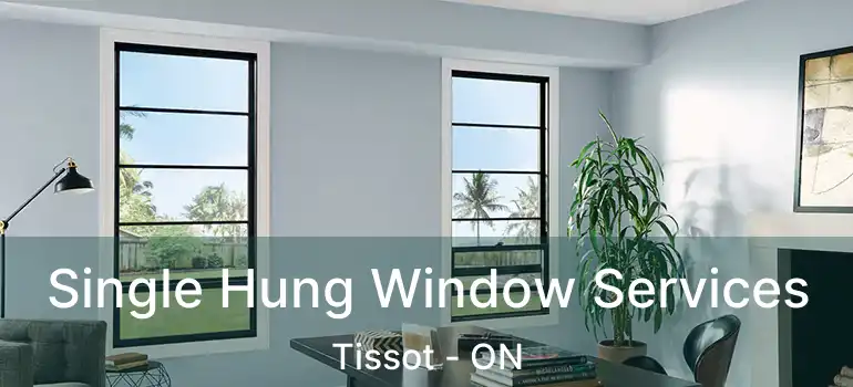  Single Hung Window Services Tissot - ON