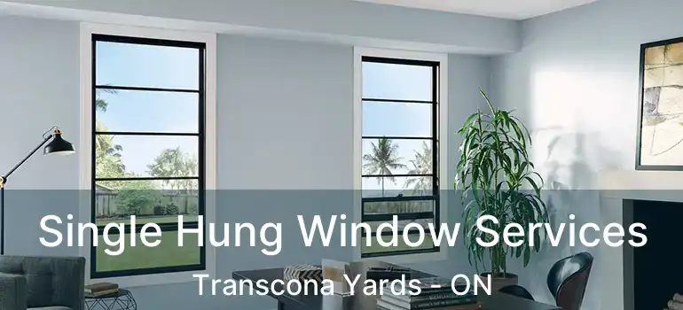  Single Hung Window Services Transcona Yards - ON