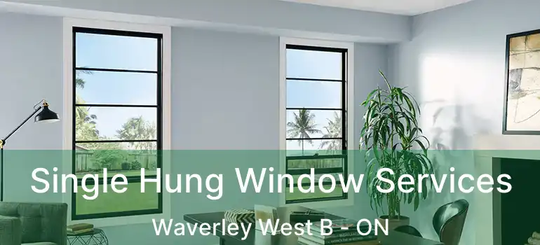 Single Hung Window Services Waverley West B - ON
