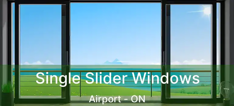  Single Slider Windows Airport - ON
