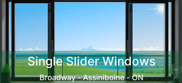  Single Slider Windows Broadway - Assiniboine - ON