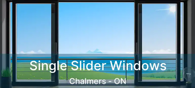  Single Slider Windows Chalmers - ON