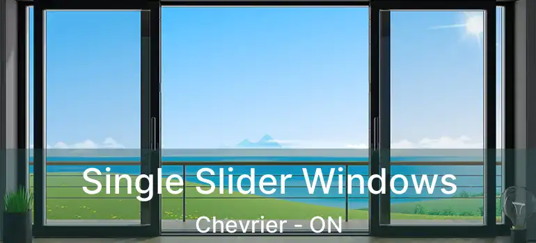  Single Slider Windows Chevrier - ON
