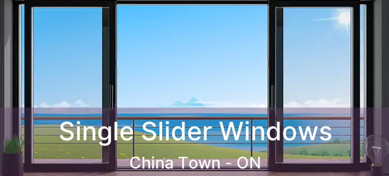  Single Slider Windows China Town - ON