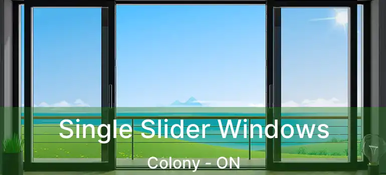  Single Slider Windows Colony - ON