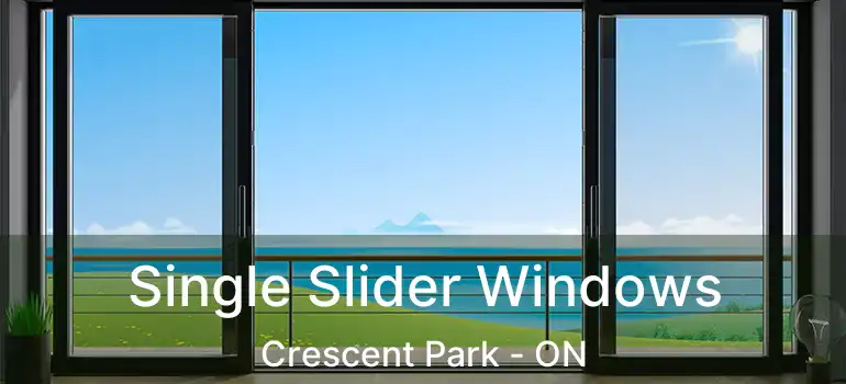  Single Slider Windows Crescent Park - ON