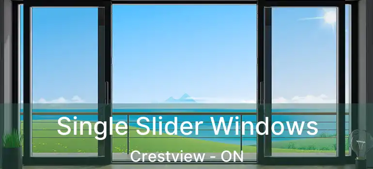  Single Slider Windows Crestview - ON