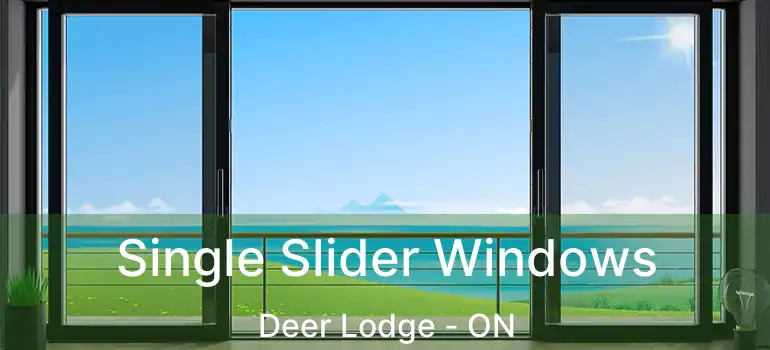  Single Slider Windows Deer Lodge - ON