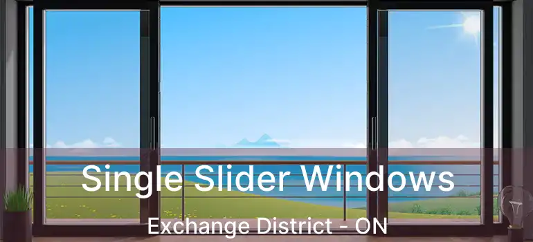  Single Slider Windows Exchange District - ON