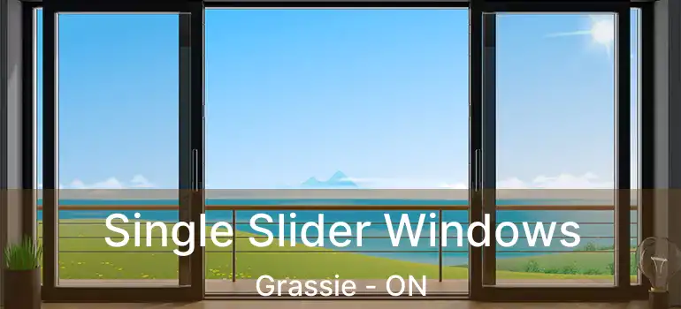  Single Slider Windows Grassie - ON