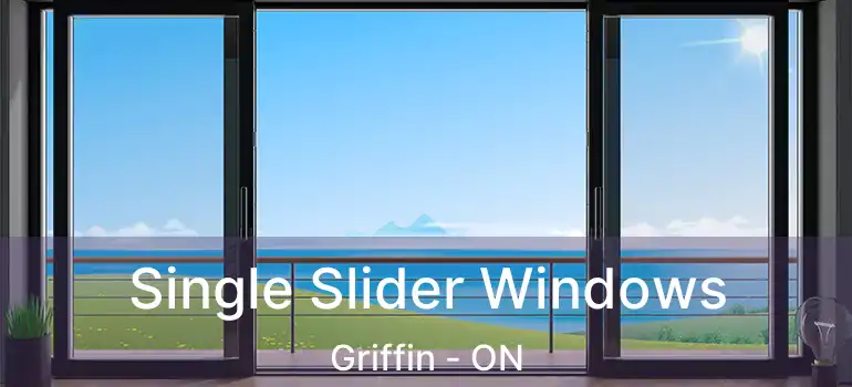  Single Slider Windows Griffin - ON