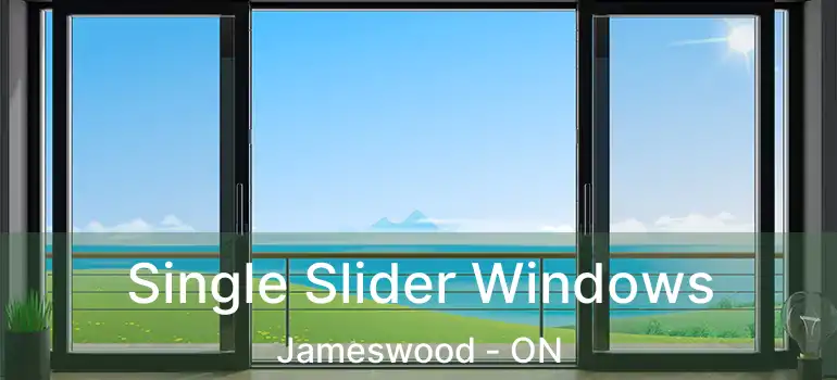  Single Slider Windows Jameswood - ON
