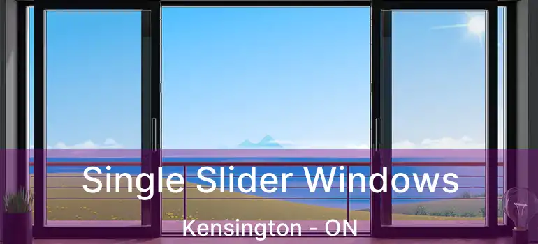  Single Slider Windows Kensington - ON