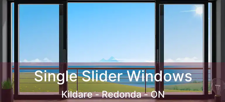  Single Slider Windows Kildare - Redonda - ON