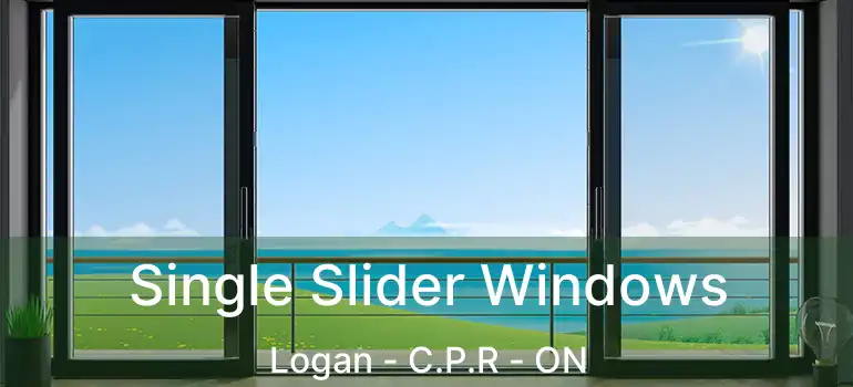  Single Slider Windows Logan - C.P.R - ON
