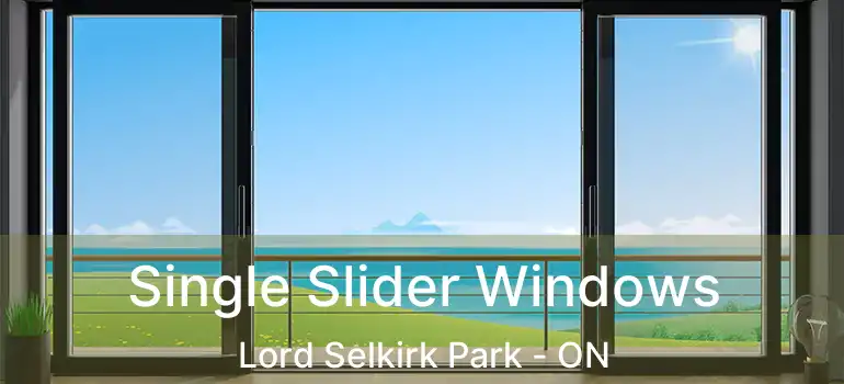  Single Slider Windows Lord Selkirk Park - ON