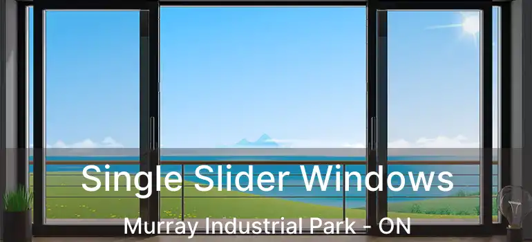  Single Slider Windows Murray Industrial Park - ON