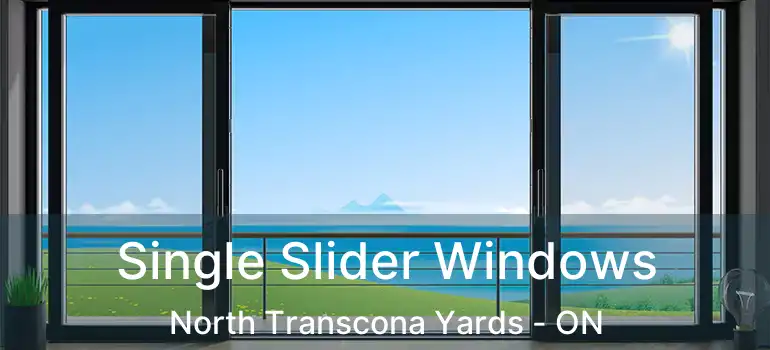  Single Slider Windows North Transcona Yards - ON