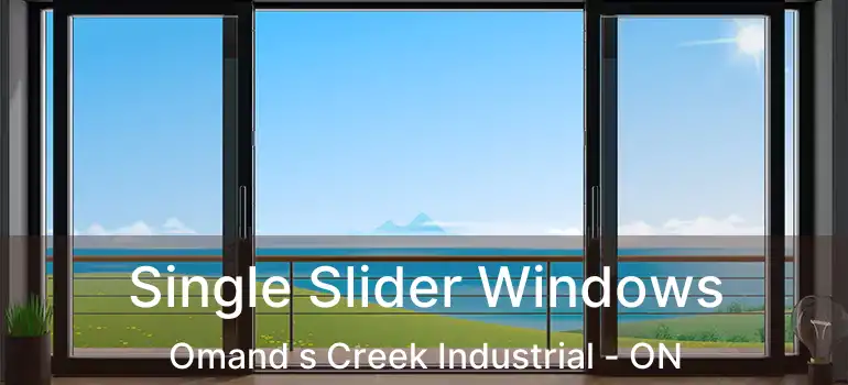  Single Slider Windows Omand s Creek Industrial - ON