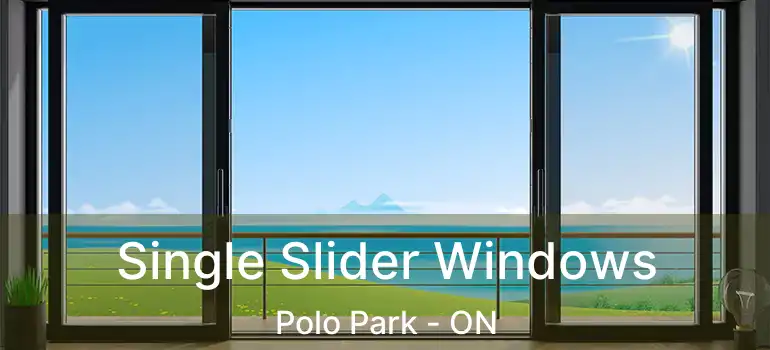  Single Slider Windows Polo Park - ON