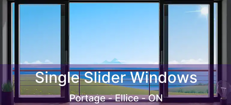  Single Slider Windows Portage - Ellice - ON