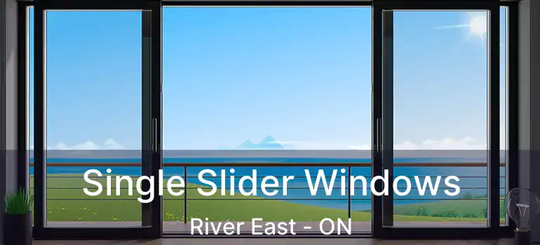  Single Slider Windows River East - ON