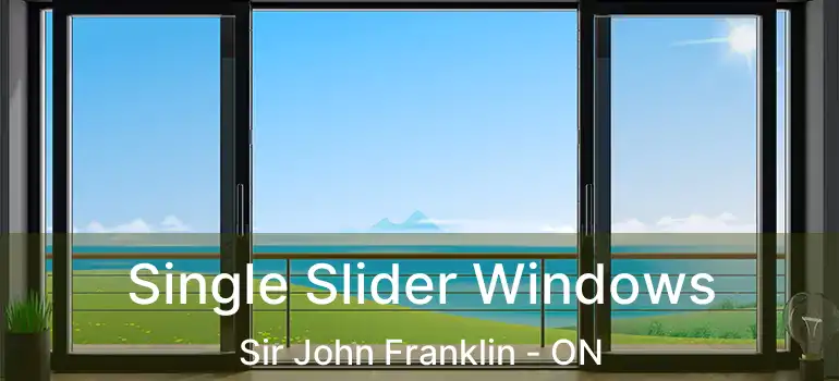  Single Slider Windows Sir John Franklin - ON