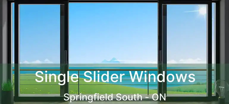  Single Slider Windows Springfield South - ON