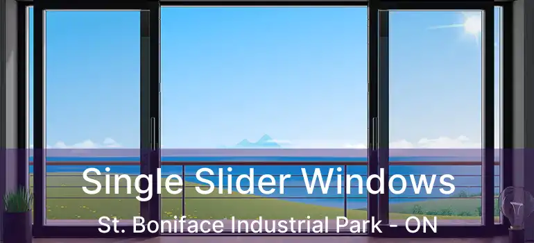  Single Slider Windows St. Boniface Industrial Park - ON