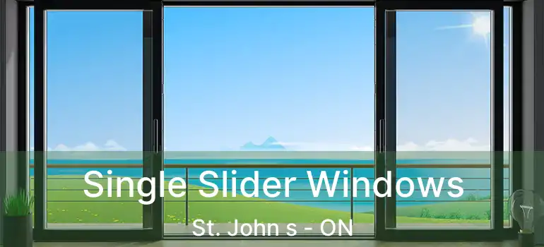  Single Slider Windows St. John s - ON