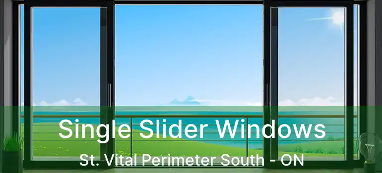  Single Slider Windows St. Vital Perimeter South - ON