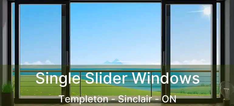  Single Slider Windows Templeton - Sinclair - ON