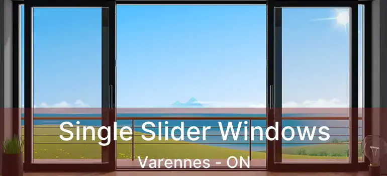  Single Slider Windows Varennes - ON